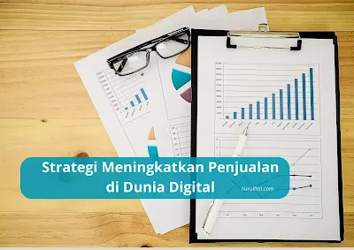 Strategi Meningkatkan Penjualan di Dunia Digital