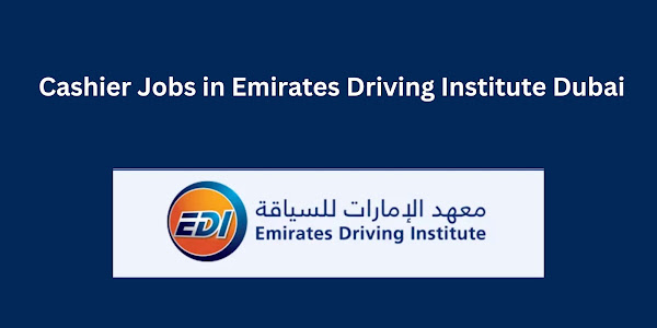 Cashier Jobs in Emirates Driving Institute Careers 2024 in Dubai