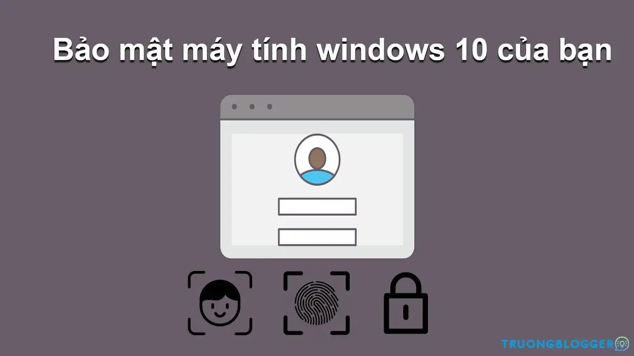 Cách đặt và thay đổi mật khẩu cho máy tính Windows 10