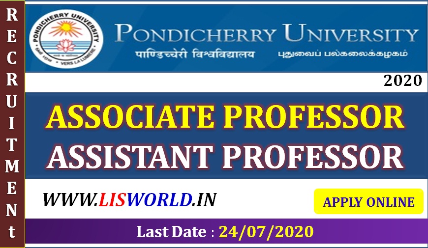 Recruitment for Associate Professor - Assistant Professor (Library and Information Science), Pondicherry University,Last Date : 24/07/2020