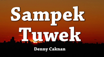 Sampek Tuwek - Denny Caknan DOWNLOAD MP3 Lagu Terbaru