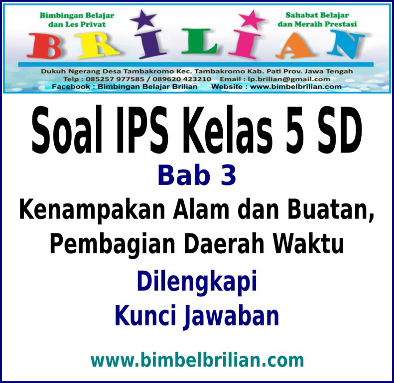 Soal Ips Kelas 5 Sd Bab 3 Kenampakan Alam Dan Buatan Serta