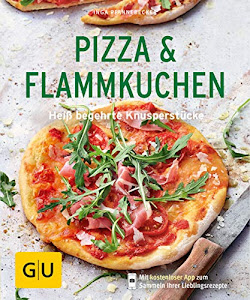 Pizza & Flammkuchen: Heiß begehrte Knusperstücke (GU KüchenRatgeber)