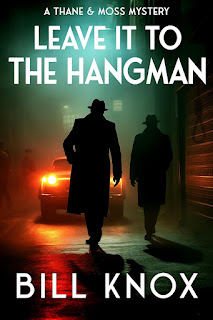 Leave it to the Hangman - Bill Knox  forward by J.D. Kirk - Thane and Moss Book 3