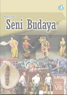 DOWNLOAD BSE 2013 Seni Budaya smp/mts kurikulum 2013 kelas VIII (Buku Guru) SMP MTS KELAS VIII