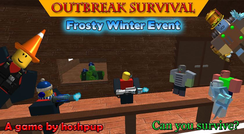 Roblox Outbreak Survival Outbreak Survival Frosty Winter Event 2 5 - 2016 winter games roblox