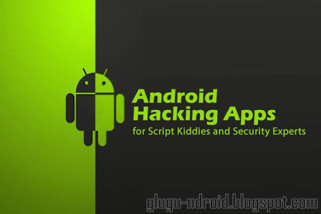 Top 6 Aplikasi Dan Alat Hacking Terbaik Untuk Android