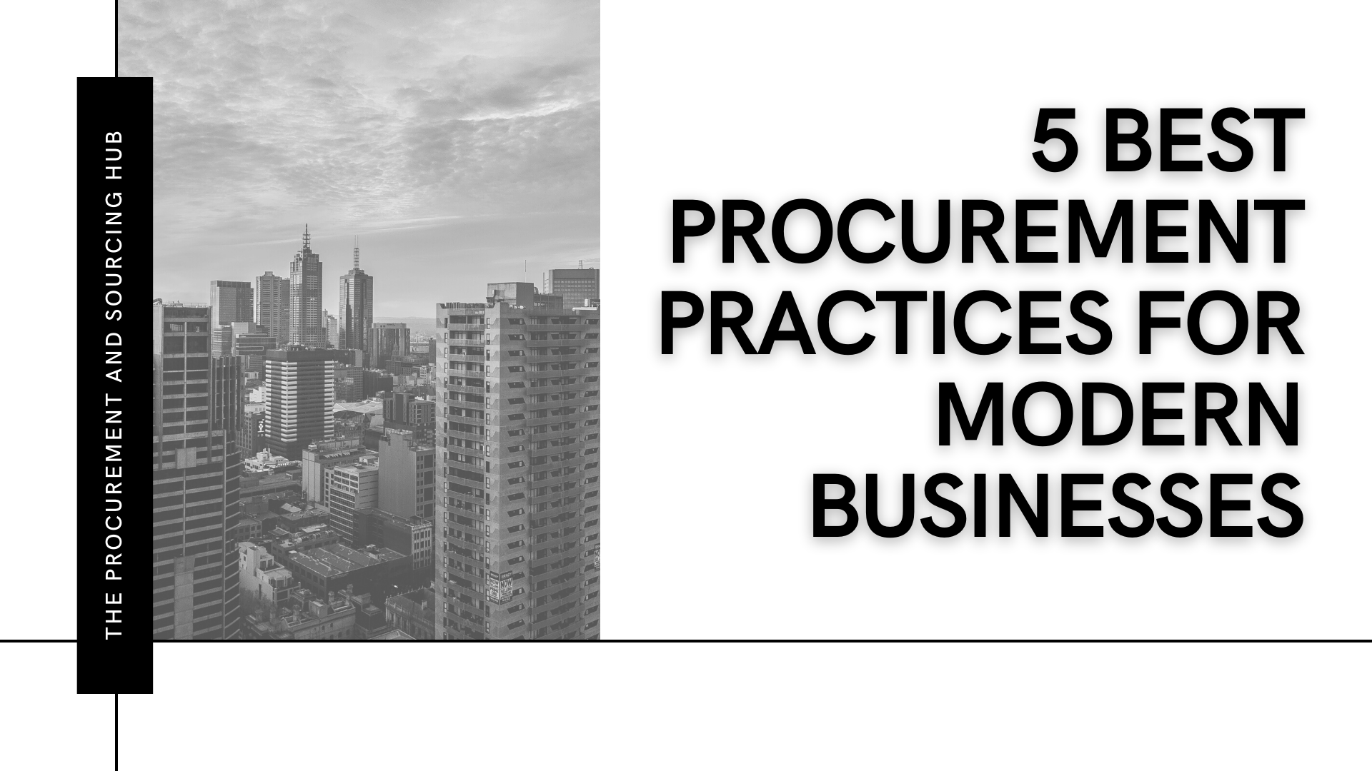 5 Best Procurement Practices for Modern Businesses
