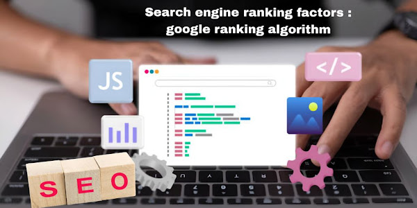Search engine ranking factors : google ranking algorithm