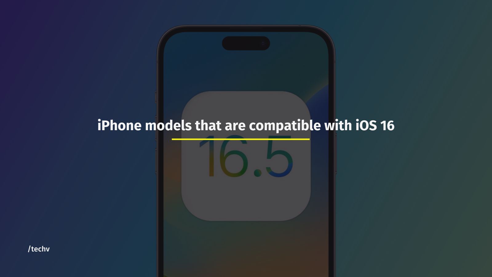 iPhone models that are compatible with iOS 16