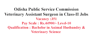 Veterinary Assistant Surgeon in Class-II Jobs in Odisha Public Service Commission