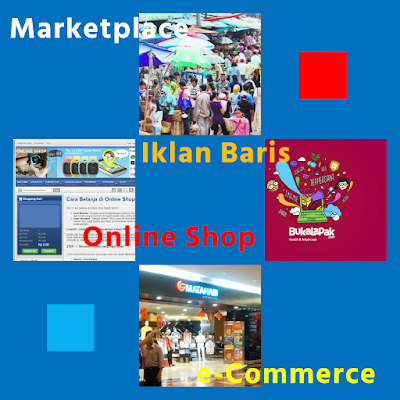 Perbedaan Online Shop, Marketplace, e-Commerce & Iklan Baris