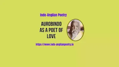 Aurobindo As A Poet of Love