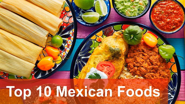 Top 10 Mexican Foods