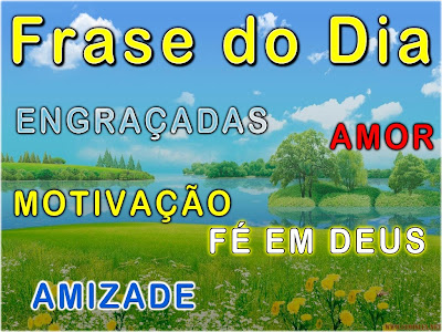 Frase do Dia: Mensagem para Começar Bem o Dia