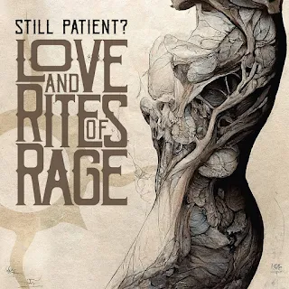 "Love and Rites of Rage" de Still Patient?
