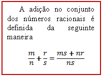 Text Box: A adição no conjunto dos números racionais é definida da seguinte maneira

 

 height=151