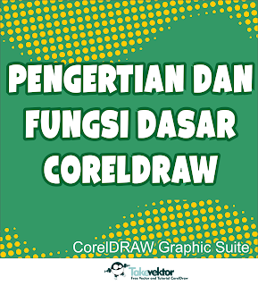 Pengertian dan fungsi dasar Coreldraw