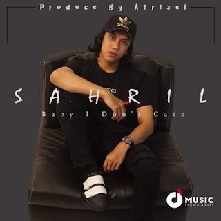 Sahril - Baby I Don't Care MP3