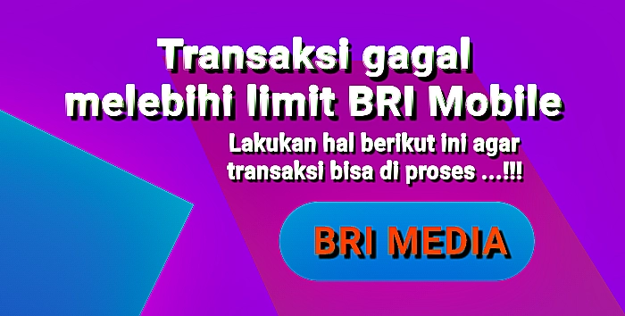 Transaksi gagal melebihi limit BRI Mobile