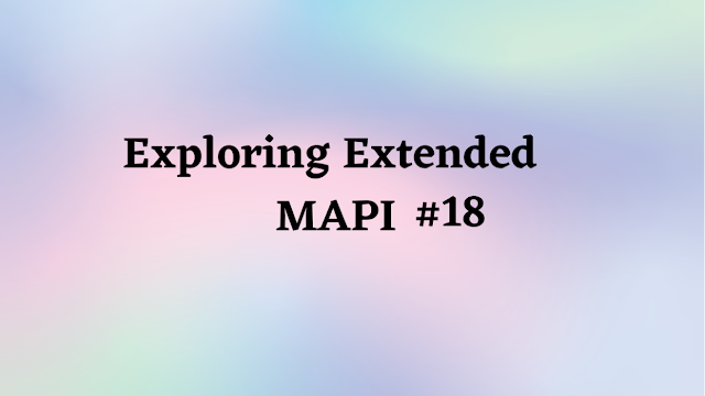 Exploring Extended MAPI Part 18 by David Cowen - Hacking Exposed Computer Forensics Blog