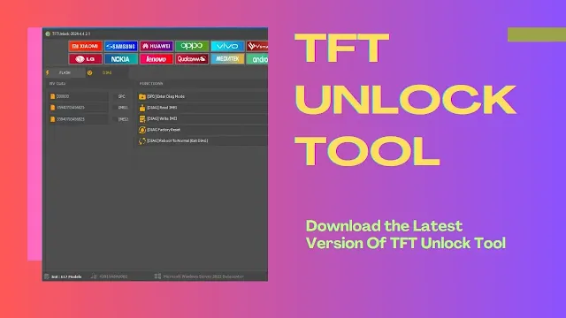 TFT Unlock Tool 4.5.0.0 || Free Download [Latest Version] || 2024