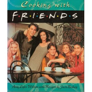 Cooking with Friends cookbook from the TV series