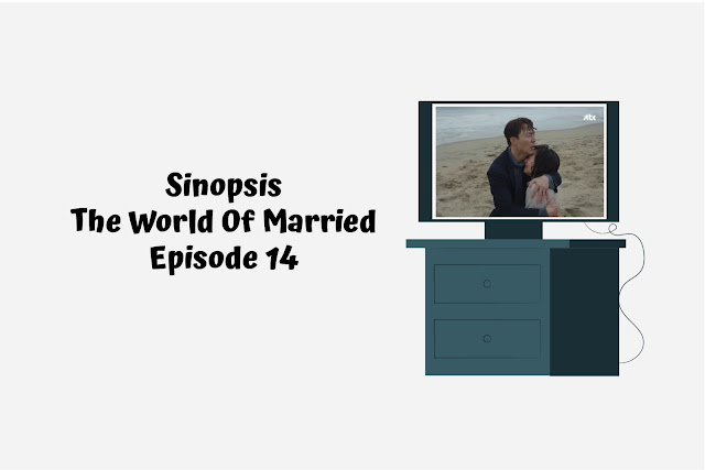 sinopsis the world of married episode 14