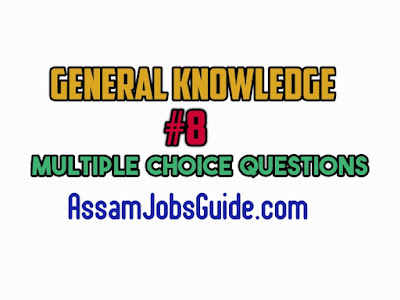 General Knowledge, Multiple Choice Questions (MCQ), Assam Jobs Guide
