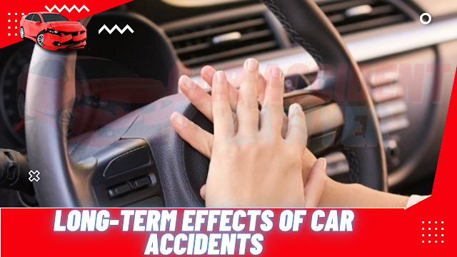 Long-Term Effects of Car Accidents