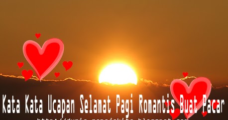 Kata Kata Ucapan Selamat Pagi Romantis Buat Pacar  Warna 