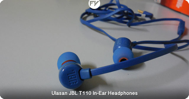 Ulasan JBL T110: In Ear Heaphone Murah Tapi Berkualiti