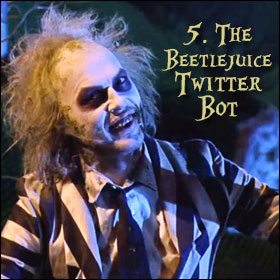 My 5 Favourite Things On The Internet: 05. The Beetlejuice Twitter Bot