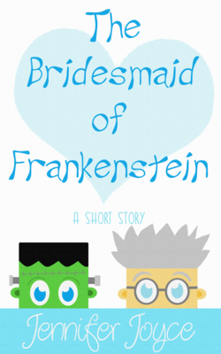 Free Halloween short story Jennifer Joyce The Bridesmaid of Frankenstein