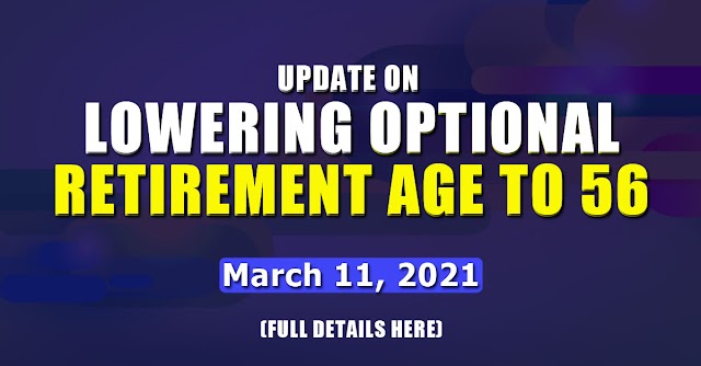 UPDATE ON LOWERING OPTIONAL RETIREMENT AGE TO 56