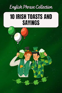 English Phrase Collection | 10 Irish Toasts and Sayings for Raising Glasses