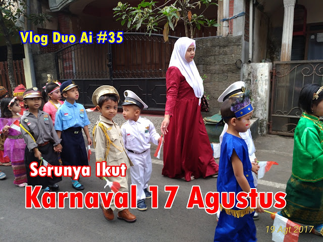 ANAK IKUT KARNAVAL 17 AGUSTUS DI SEKOLAH