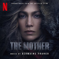 New Soundtracks: THE MOTHER (Germaine Franco)