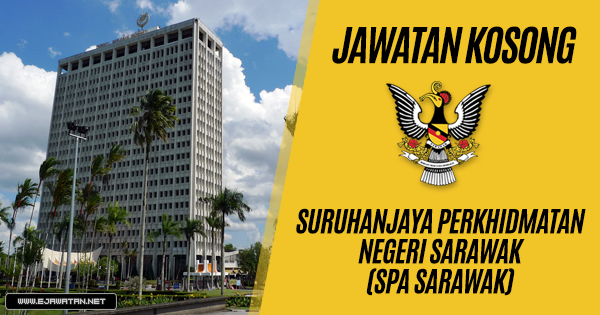 Jawatan Kosong di Suruhanjaya Perkhidmatan Negeri Sarawak (SPA 