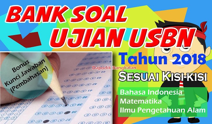 Download SOAL Ujian USBN SD Tahun 2018 Sesuai Kisi-kisi