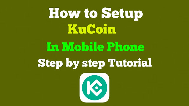 How to setup KuCoin Crypto exchange in mobile phone step by step guide - KuCoin app step by step tutorial