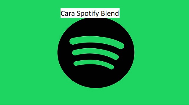 Cara Spotify Blend