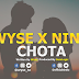 NEW AUDIO | Wyse X Nini - CHOTA