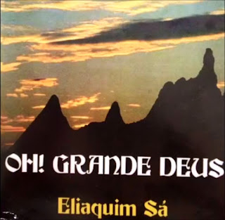 Eliaquim Sá - Oh! Grande Deus