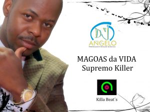 (Kizomba) Supremo Killer - Mágoas da Vida (2018)