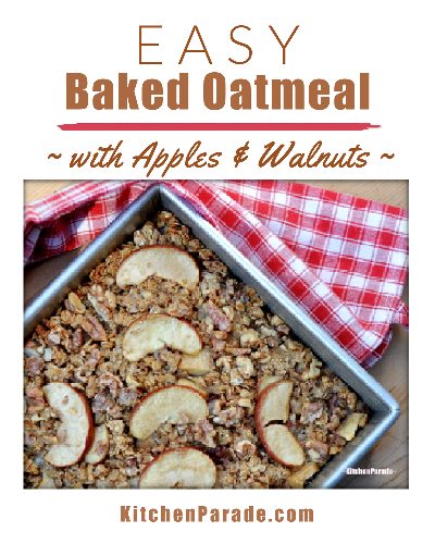 Easy Baked Oatmeal with Apples & Walnuts ♥ KitchenParade.com, it's nutritious and ever-so-variable, sweetened with maple syrup or honey or sorghum or even a sugar-free syrup.