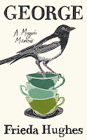 Cover of George: A Magpie Memoir by Frieda Hughes showing a drawing of a magpie standing on a tower of teacups