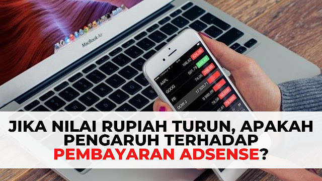 https://www.gobings.com/2020/04/nilai-rupiah-turun-apakah-berpengaruh-Terhadap-Pembayaran-Adsense.html