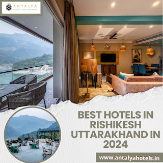 best hotels in Rishikesh Uttarakhand in 2024
