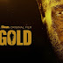 Gold (2018): A Glittering Tale of Triumph and Patriotism